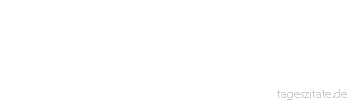 Zitat von Autor b.z.w. Quelle Albert Schweitzer Das einzig Wichtige im Leben sind die Spuren der Liebe, die wir hinterlassen, wenn wir gehen.
 - Tageszitate