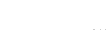 Zitat von Autor b.z.w. Quelle Albert Schweitzer Das Glück gehört denen, die sich selbst genügen. Denn alle äußeren Quellen des Glückes und Genusses sind, ihrer Natur nach, höchst unsicher, misslich, vergänglich und dem Zufall unterworfen.
 - Tageszitate