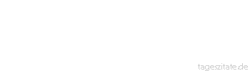 Zitat von Autor b.z.w. Quelle Wilhelm Busch Enthaltsamkeit ist das Vergnügen an Sachen, welche wir nicht kriegen.
 - Tageszitate