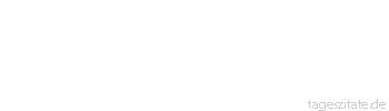 Zitat von Autor b.z.w. Quelle Albert Schweitzer Das gute Beispiel ist nicht nur eine Möglichkeit, andere Menschen zu beeinflussen. Es ist die einzige.
 - Tageszitate