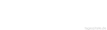 Zitat von Autor b.z.w. Quelle Albert Schweitzer Humanität besteht darin, dass niemals ein Mensch einem Zweck geopfert wird.
 - Tageszitate