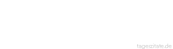 Zitat von Autor b.z.w. Quelle Albert Schweitzer Mensch: im Grunde ein wildes Tier. Wir kennen es bloß im Zustand der Bändigung und Zähmung.
 - Tageszitate