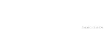 Zitat von Autor b.z.w. Quelle Baltasar Gracian y Morales Man muß es immer dahin bringen, daß man zurückgewünscht wird. - Tageszitate
