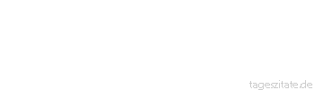 Zitat von Autor b.z.w. Quelle Albert Einstein Charakteristisch für das Alter sind Vollkommenheit der Mittel und Unsicherheit in den Zielen.
 - Tageszitate