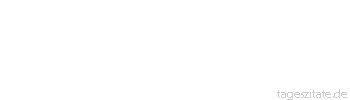 Zitat von Autor b.z.w. Quelle Albert Einstein Die besten Dinge im Leben sind nicht die, die man f&uuml;r Geld bekommt.
 - Tageszitate