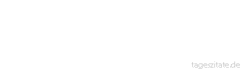 Zitat von Autor b.z.w. Quelle Albert Einstein Eine wirklich gute Idee erkennt man daran, dass ihre Verwirklichung von vornherein ausgeschlossen erschien.
 - Tageszitate