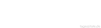 Zitat von Autor b.z.w. Quelle Albert Einstein Gesunder Menschenverstand: eigentlich nur eine Anhäufung von Vorurteilen, die man bis zum 18. Lebensjahr erworben hat.
 - Tageszitate