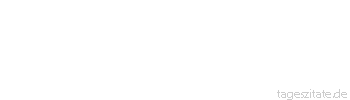 Zitat von Autor b.z.w. Quelle Albert Einstein Um ein tadelloses Mitglied einer Schafherde sein zu k&ouml;nnen, muss man vor allem ein Schaf sein.
 - Tageszitate
