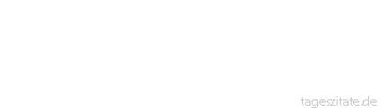 Zitat von Autor b.z.w. Quelle Albert Einstein Wenn man zwei Stunden lang mit einem M&auml;dchen zusammensitzt, meint man, es w&auml;re eine Minute. Sitzt man jedoch eine Minute auf einem hei&szlig;en Ofen, meint man es w&auml;ren zwei Stunden. Das ist Relativit&auml;t.
 - Tageszitate