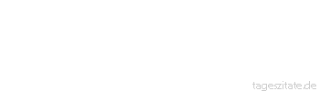 Zitat von Autor b.z.w. Quelle Wilhelm Busch Kaum hat man ein bissel was,
gleich gibt es welche, die &auml;rgert das.
 - Tageszitate