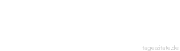 Zitat von Autor b.z.w. Quelle aus China Die Lippen einer Frau sind das schönste Tor zu ihrer Seele.
 - Tageszitate