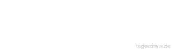 Zitat von Autor b.z.w. Quelle aus China Wenn der Wind des Wandels weht, bauen die Einen Schutzmauern, die Anderen bauen Windmühlen.
 - Tageszitate