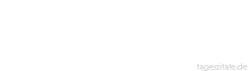 Zitat von Autor b.z.w. Quelle Friedrich Schleiermacher Geduld ist die Kunst zu hoffen.
 - Tageszitate