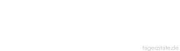 Zitat von Autor b.z.w. Quelle Georg Bernhard Shaw Der Mensch kann wohl die h&ouml;chsten Gipfel erreichen, aber verweilen kann er dort nicht lange.
 - Tageszitate