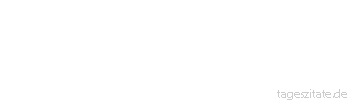 Zitat von Autor b.z.w. Quelle Georg Bernhard Shaw Die Strafe des L&uuml;gners ist nicht, dass ihm niemand mehr glaubt, sondern dass er selbst niemandem mehr glauben kann.
 - Tageszitate