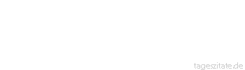 Zitat von Autor b.z.w. Quelle Georg Bernhard Shaw Eine liebende Frau: eine Sklavin, die ihrem Herrn die Ketten anlegt.
 - Tageszitate