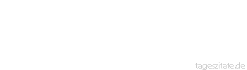 Zitat von Autor b.z.w. Quelle Wilhelm Busch Rotwein ist für alte Knaben eine von den besten Gaben.
 - Tageszitate