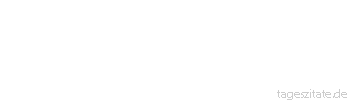 Zitat von Autor b.z.w. Quelle Georg Bernhard Shaw Ihr aber seht und sagt: Warum? Aber ich tr&auml;ume und sage: Warum nicht?
 - Tageszitate