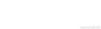 Zitat von Autor b.z.w. Quelle Georg Bernhard Shaw Liebe auf dem ersten Blick ist ungef&auml;hr so zuverl&auml;ssig wie Diagnose auf den ersten H&auml;ndedruck.
 - Tageszitate