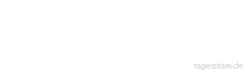 Zitat von Autor b.z.w. Quelle Georg Bernhard Shaw Was wir brauchen, sind ein paar verr&uuml;ckte Leute; seht euch an, wohin uns die Normalen gebracht haben.
 - Tageszitate