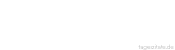 Zitat von Autor b.z.w. Quelle Georg Bernhard Shaw Zu haben was man will ist Reichtum, es aber ohne Reichtum tun, ist Kraft.
 - Tageszitate