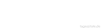 Zitat von Autor b.z.w. Quelle Giuseppe Mazzini Das Geheimnis des Könnens liegt im Wollen.
 - Tageszitate