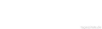 Zitat von Autor b.z.w. Quelle Arabisches Sprichwort Wenn du schon furzt, dann verdecke es wenigstens mit einem R&auml;uspern.
 - Tageszitate