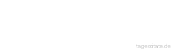 Zitat von Autor b.z.w. Quelle Arabisches Sprichwort Wenn du schon ein Almosen gibst, dann gib wenigstens einen Bissen Weizenbrot.
 - Tageszitate