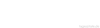 Zitat von Autor b.z.w. Quelle Arabisches Sprichwort Was vom Minarett kommt, das spenden wir der Moschee.
 - Tageszitate