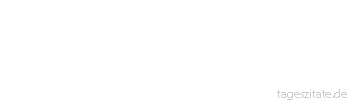 Zitat von Autor b.z.w. Quelle Arabisches Sprichwort Wer Honig essen will, der ertrage das Stechen der Bienen.
 - Tageszitate