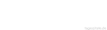 Zitat von Autor b.z.w. Quelle Arabisches Sprichwort Besser ist es, ein Hund zu sein, der frei herumlaufen kann, als ein L&ouml;we zu sein, der liegen bleiben muss.
 - Tageszitate