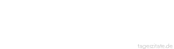 Zitat von Autor b.z.w. Quelle Arabisches Sprichwort Besser ein Affe, der die Langeweile vertreibt, als eine Gazelle, die dich &auml;rgert.
 - Tageszitate