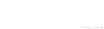 Zitat von Autor b.z.w. Quelle Arabisches Sprichwort Wenn der Kurde alt wird, so bekommt er die Zicklein zu h&uuml;ten.
 - Tageszitate