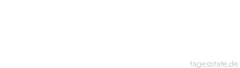 Zitat von Autor b.z.w. Quelle Arabisches Sprichwort Mit F&uuml;rsten darfst du dich auf schlechten Fu&szlig; stellen, nicht aber mit dem Steuereinnehmer.
 - Tageszitate