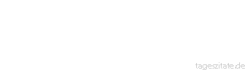 Zitat von Autor b.z.w. Quelle Arabisches Sprichwort Wer sein Verm&ouml;gen in seinen Bauch hineinsteckt, dessen Kapital sind seine F&auml;kalien.
 - Tageszitate