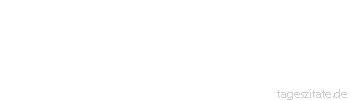Zitat von Autor b.z.w. Quelle Arabisches Sprichwort Da er der Kuh nichts kann, st&ouml;&szlig;t er das Kalb.
 - Tageszitate