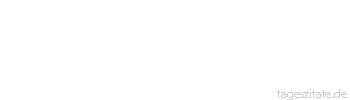 Zitat von Autor b.z.w. Quelle Ludwig Börne Einen Wahn verlieren macht weiser als eine Wahrheit finden.
 - Tageszitate