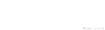 Zitat von Autor b.z.w. Quelle Arabisches Sprichwort Das finstere Gesicht schneidet den Lebensunterhalt ab.
 - Tageszitate