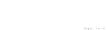 Zitat von Autor b.z.w. Quelle Arabisches Sprichwort Schlage den Fremden und triff ihn ins Herz, denn w&auml;re etwas Gutes an ihm, so w&auml;re er zu Hause geblieben.
 - Tageszitate