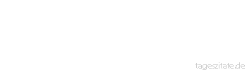 Zitat von Autor b.z.w. Quelle Arabisches Sprichwort Die M&auml;nner sind wie verschlossene Kisten. 
 - Tageszitate