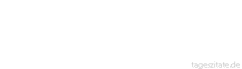 Zitat von Autor b.z.w. Quelle Arabisches Sprichwort Die Frau ist der Schl&uuml;ssel des Mannes.
 - Tageszitate