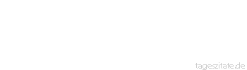 Zitat von Autor b.z.w. Quelle Ludwig Börne Leichtsinn ist ein Schwimmgürtel für den Strom des Lebens.
 - Tageszitate