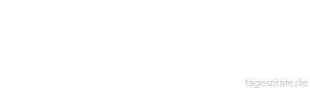 Zitat von Autor b.z.w. Quelle Arabisches Sprichwort Die Verheiratete ist eine K&ouml;nigin, die ins Vaterhaus Zur&uuml;ckkehrende eine Verr&uuml;ckte.
 - Tageszitate