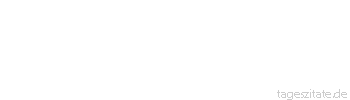 Zitat von Autor b.z.w. Quelle Arabisches Sprichwort Die Frauen sind empfindlich wie eine Raihanblume.
 - Tageszitate