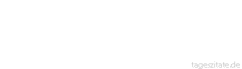 Zitat von Autor b.z.w. Quelle Arabisches Sprichwort Wenn der Gast ankommt, ist er ein Fürst, wenn er sich setzt, ein Gefangener, wenn er geht, ein Dichter.
 - Tageszitate