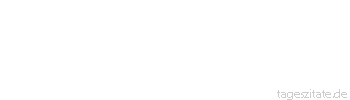Zitat von Autor b.z.w. Quelle John Ruskin Qualität ist kein Zufall. Es gehören Intelligenz und Wille dazu, ein Ding besser zu machen.
 - Tageszitate