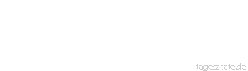 Zitat von Autor b.z.w. Quelle John Ruskin Es gibt kaum etwas auf dieser Welt, das nicht irgend jemand ein wenig schlechter machen und etwas billiger verkaufen könnte.
 - Tageszitate