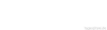 Zitat von Autor b.z.w. Quelle Anton Pavlovic Cechov Kein Zynismus kann das Leben &uuml;bertreffen.
 - Tageszitate