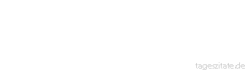 Zitat von Autor b.z.w. Quelle Emanuel Geibel Was die Epoche besitzt, das verkündigen hundert Talente, aber der Genius bringt ahnend hervor, was ihr fehlt.
 - Tageszitate