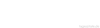 Zitat von Autor b.z.w. Quelle Emanuel Geibel Klug ist, wer stets zur rechten Stunde kommt, doch klüger, wer zu gehen weiß, wenn es frommt.
 - Tageszitate